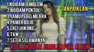 Adela Full Album ll Ngidam jemblem Pamer bojo ll viral tiktok 2023