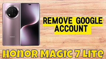 How to Remove Google Account Honor Magic 7 Lite
