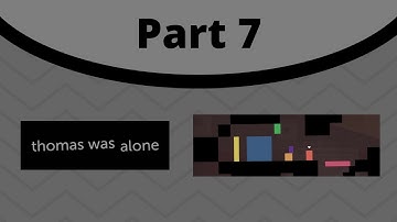 Thomas Was Alone [07] - Chapter 6: Sarah