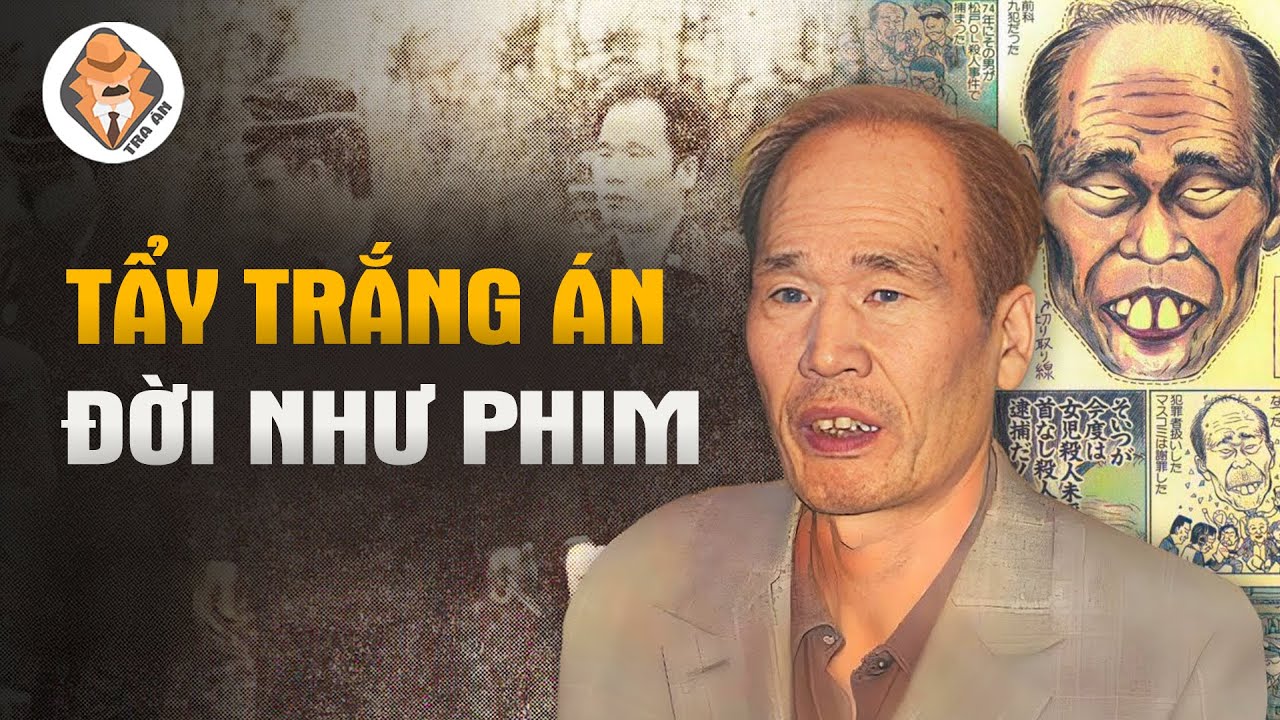 Kẻ Tẩy Án - Vụ Lật Mặt Người Hùng Như Trong Phim Tại Nhật Bản - Ono Etsuo - Tra Án