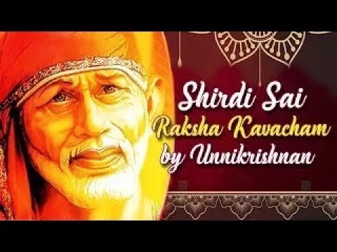 Shirdi Sai Raksha Kavacham by Unnikrishnan  Lord Shiridi Sai Baba Devotional Songs