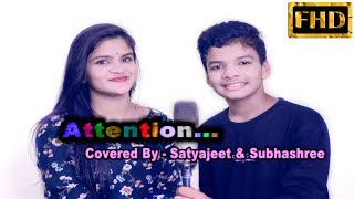 Attention Song covered By Satyajeet & Subhashree. chords