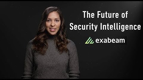 Exabeam Overview Next Gen Security Intelligence