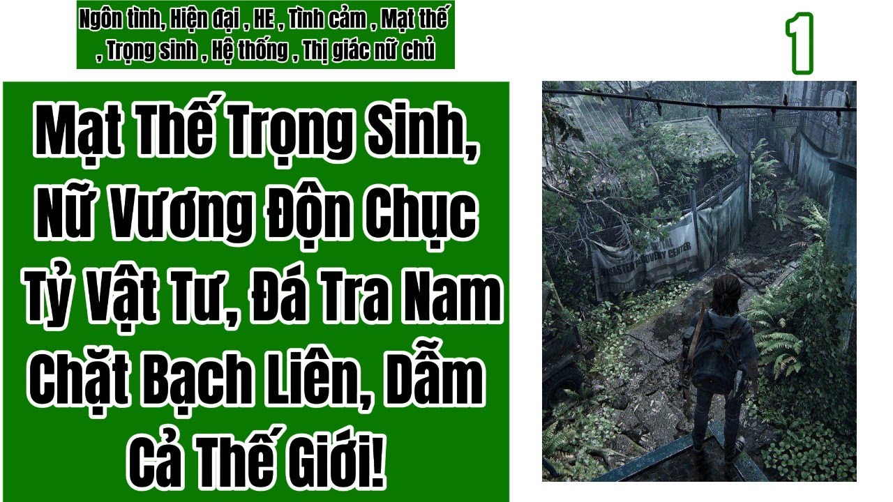 1 Mạt Thế Trọng Sinh,Nữ Vương Độn Chục Tỷ Vật Tư, Đá Tra Nam ,Chặt Bạch Liên, Dẫm Cả Thế Giới!