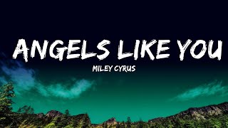 Miley Cyrus - Angels Like You (Lyrics)  | 25 Min