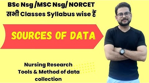 Source of data ! Data collection ! Tools &  Methods of data collection ! Research ! Nursing coaching