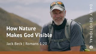 How Nature Makes God Visible | Romans 1:20 | Our Daily Bread Video Devotional