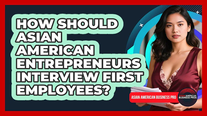 How Should Asian American Entrepreneurs Interview First Employees? - Asian American Business Pros