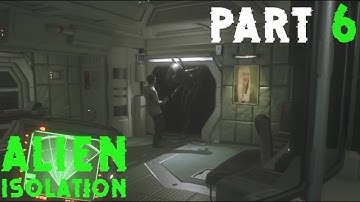 【Alien Isolation】异形：隔离 Part 6- 这下医生都救不到自己了