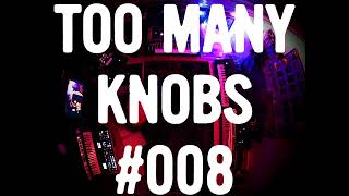 TOO MANY KNOBS 008 - Synth Jam - Digitakt, Syntakt, Grandmother, DFAM, microKORG, Zen Delay...