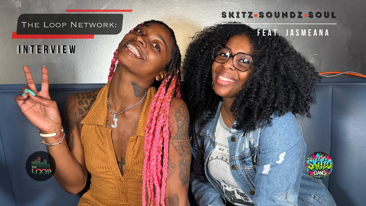 The Loop Network: Skitz Soundz and Soul Interview Feat. Jasmeana