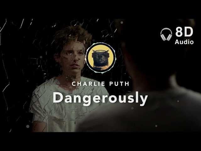 [8D Audio] Charlie Puth – Dangerously class=