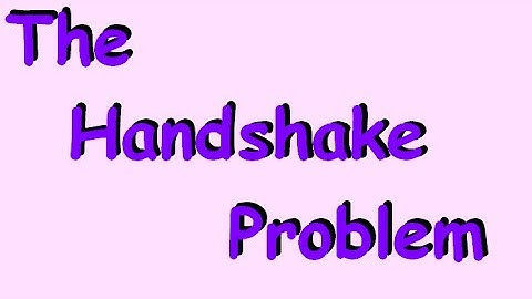 The Handshake Problem