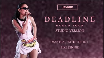 JENNIE - Mantra/with the IE (way up)/like JENNIE — Live from: BLACKPINK TOUR [DEADLINE] - Studio Ver