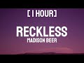 Madison Beer - Reckless [1 HOUR]