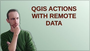 QGIS actions with remote data