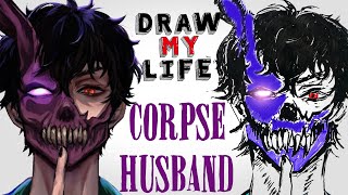 Draw My Life : Corpse Husband (Quit )