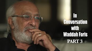 10- In Conversation with WADDAH FARIS || Part 3 (September 17th, 2016)