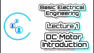 Engg | VTU | Basic Electrical | Module 4 | Lecture 1 Principle of operation of DC motor