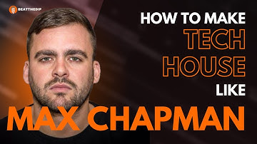 How To Make TECH HOUSE Like MAX CHAPMAN [ + Samples ]