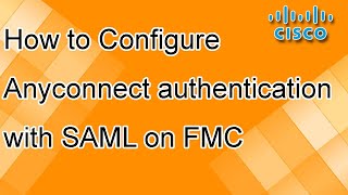 How to configure SAML authentication in Anyconnect using FMC | #saml authentication in Anyconnect