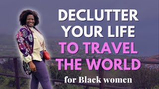 6 Ways to Declutter Your Life: How to Take a Sabbatical and Travel the World