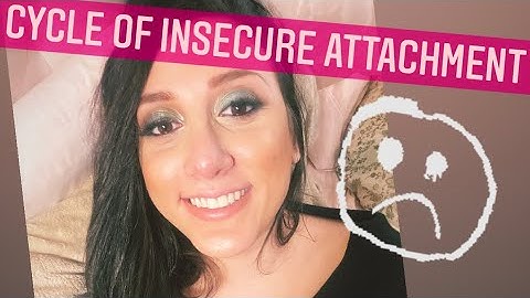 Codependency and Love Addiction (Insecure Attachment Style Cycle)