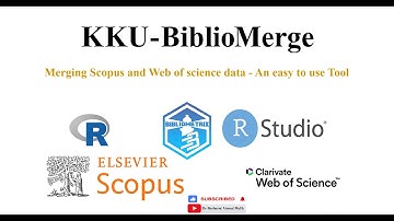KKU-BiblioMerge V.3.0: Merge Scopus and Web of Science Data Easily | Analyze in Biblioshiny