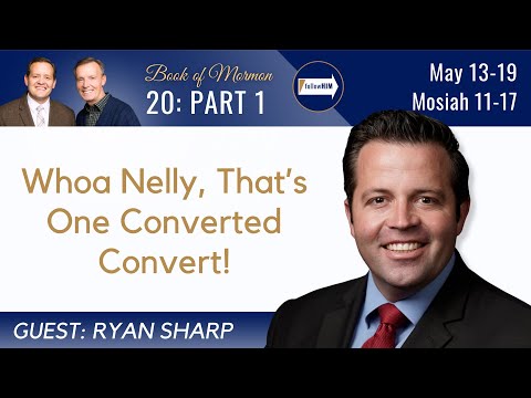 Mosiah 11-17 Part 1 Dr. Ryan Sharp May 13-19 Come Follow Me