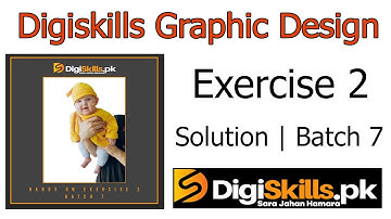 Digiskills Graphic Design Exercise 2 Solution Batch 7 | Graphic Design Exercise 2 | Study Planet