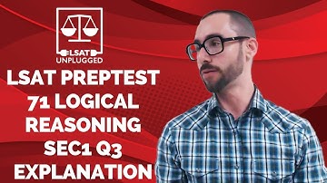 Digital LSAT PrepTest 71 Logical Reasoning Section 1 Question 3 Explanation