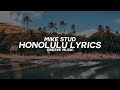 Mike Stud - Honolulu (Lyrics / Lyric Video)