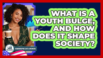 What Is A Youth Bulge, And How Does It Shape Society? - Demographic Data Answers