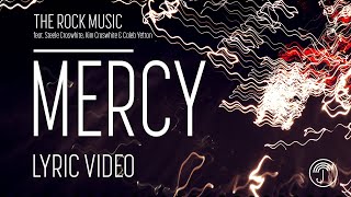 Mercy (Lyric Video) - The Rock Music, Steele Croswhite, Kim Croswhite, Caleb Yetton