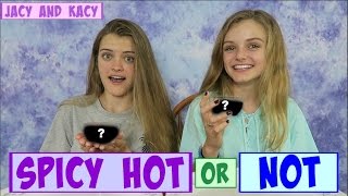 Spicy Hot or Not Challenge ~ Jacy and Kacy