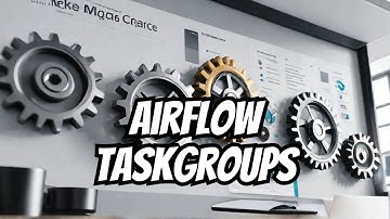 Airflow Taskgroup Overview: How to make your DAGs cleaner!