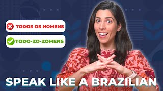 Speak like a Brazilian: How to link words to sound like a native speaker