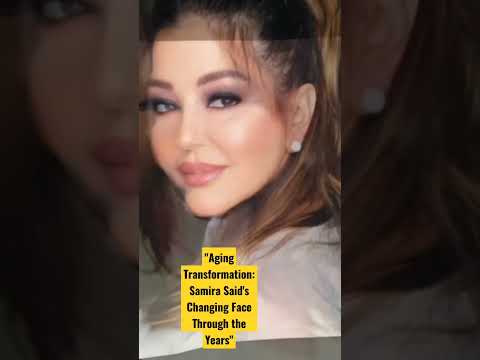 Aging Transformation Samira Said S Changing Face Through The Years