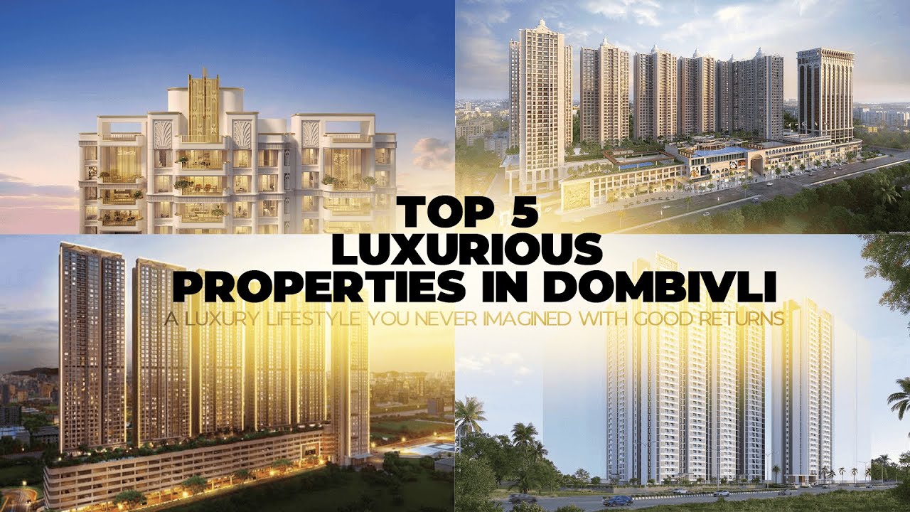 Top 5 Luxurious Projects to Invest in Dombivli in 2025