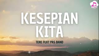 Download Lagu Tere Feat Pas Band - Kesepian Kita ~ Happy Lirik MP3