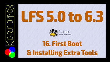 16 First Boot & Installing Extra Tools - Linux From Scratch 5.0 to 6.3