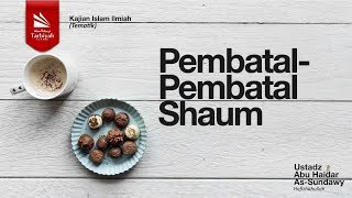 Pembatal-Pembatal Shaum #1 - Madrasah Syahri Ramadhan 1440 H