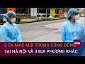 Tin nóng Covid-19 sáng 3/2: 9 ca mắc mới trong cộng đồng tại Hà Nội và 3 địa phương khác | VTC Now