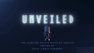 UNVEILED - The Hampton Police Division Podcast