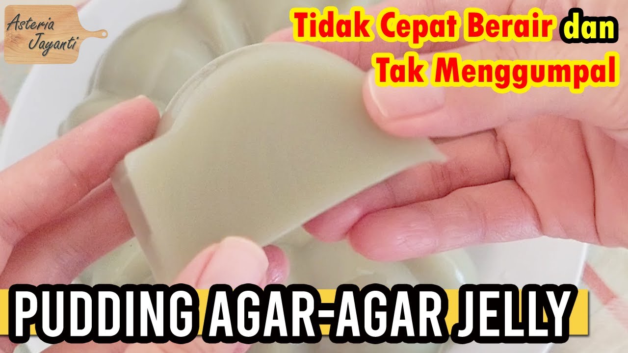 Cara Membuat Puding Agar-Agar Jelly Yang Tidak Cepat Berair dan Tidak Menggumpal Serta Tahan Lama