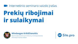 Prekių ribojimai ir sulaikymai Prekių ribojimai ir sulaikymai