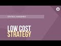 Low cost strategy