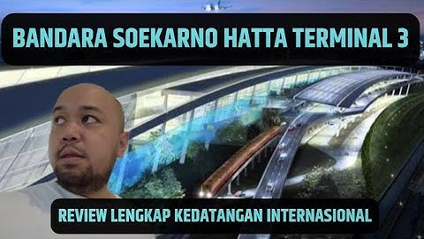 BANDARA SOEKARNO HATTA KEDATANGAN INTERNASIONAL terminal 3 review lengkap | vlog #116