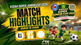Kedah Super Cup 2026 : Cilik Junior Titan vs KKS