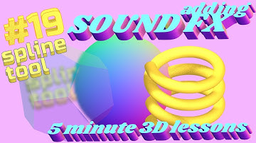 #19 SPLINE TOOL 3D - 5 Minute Skills : Adding SOUND EFFECTS !